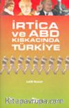 İrtica ve ABD Kıskacında Türkiye