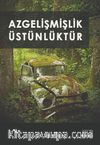 Azgelişmişlik Üstünlüktür