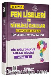 8. Sınıf Fen Liseleri ve Nitelikli Okullar Sınavlarına Hazırlık Din Kültürü ve Ahlak Bilgisi Konu Anlatımlı Modül 5
