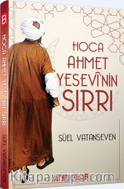 Hoca Ahmet Yesevi’nin Sırrı