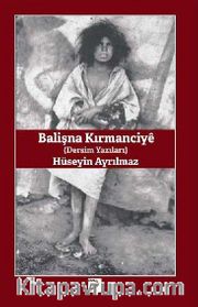 Balişna Kırmanciye - Dersim Yazıları