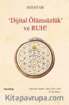 Dijital Ölümsüzlük ve Ruh
