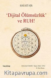 Dijital Ölümsüzlük ve Ruh