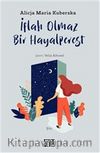 İflah Olmaz Bir Hayalperest