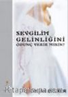 Sevgilim Gelinliğini Ödünç Verir Misin?