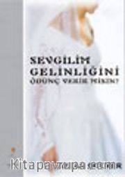 Sevgilim Gelinliğini Ödünç Verir Misin?
