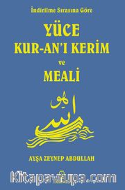 İndirilme Sırasına Göre Yüce Kur-an’ı Kerim ve Meali