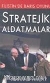 Filistin'de Barış Oyunu: Stratejik Aldatmalar