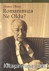 Romanımıza Ne Oldu?