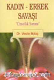 Kadın - Erkek Savaşı "Cinsellik Sorunu"
