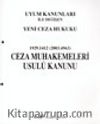 Uyum Kanunları İle Değişen Yeni Ceza Hukuku 1929.1412 (2003.4663) Ceza Muhakemeleri Usulü Kanunu