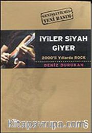 İyiler Siyah Giyer 2000'li Yıllarda Rock