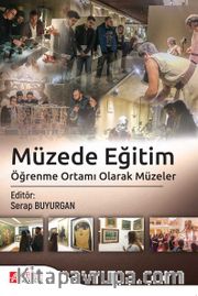Müzede Eğitim <br /> Öğrenme Ortamı Olarak Müzeler