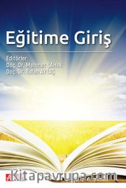 Eğitime Giriş (Edt.Doç. Dr. Mehmet Şahin - Doç. Dr.Tufan Aytaç)