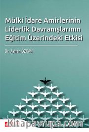 Mülki İdare Amirlerinin Liderlik Davranışlarının Eğitim Üzerindeki Etkisi
