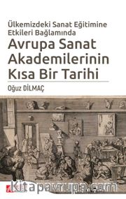 Ülkemizdeki Sanat Eğitimine Etkileri Bağlamında Avrupa Sanat Akademilerinin Kısa Bir Tarihi