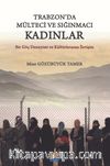 Trabzon'da Mülteci ve Sığınmacı Kadınlar & Bir Göç Deneyimi ve Kültürlerarası İletişim