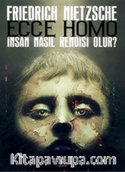 Ecce Homo (İnsan Nasıl Kendisi Olur?)