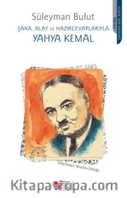 Şaka, Alay ve Hazırcevaplarıyla Yahya Kemal