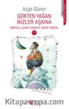 Gökten Yağan İkizler Aşkına / Miryalı Sarp Sakin’e Göre Dünya 1