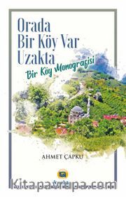 Orada Bir Köy Var Uzakta (Bir Köy Monografisi)