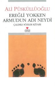 Ereğli Yokken Armudun Adı Neydi/Çalımlı Sözler Kitabı