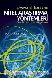 Sosyal Bilimlerde Nitel Araştırma Yöntemleri <br /> Teknik - Yaklaşım - Uygulama