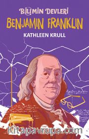 Bilimin Devleri / Benjamin Franklin