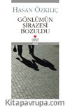 Gönlümün Şirazesi Bozuldu