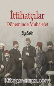 İttihatçılar Döneminde Muhalefet