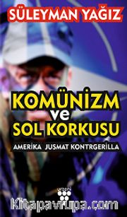 Komünizm ve Sol Korkusu <br /> Amerika Jusmat Kontrgerilla 