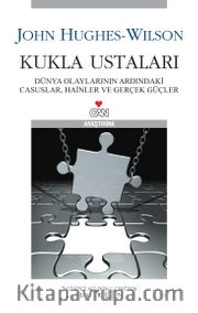 Kukla Ustaları <br /> Dünya Olaylarının Ardındaki Casuslar, Hainler ve Gerçek Güçler