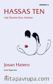 Hassas Ten <br /> Aşk Üzerine Kısa Anlatılar
