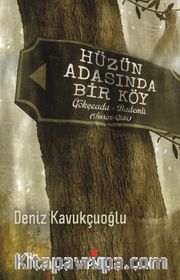 Hüzün Adasında Bir Köy <br /> Gökçeada-Bademli