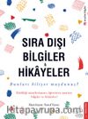 Sıra Dışı Bilgiler & Hikayeler