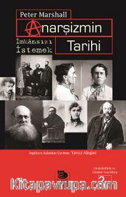 Anarşizmin Tarihi <br /> İmkansızı İstemek
