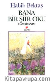 Bana Bir Şiir Oku Hamriyanım