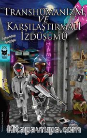 Transhümanizm ve Karşılaştırmalı İzdüşümü