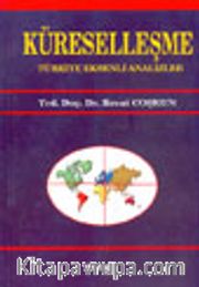 Küreselleşme Türkiye Eksenli Analizler