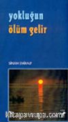 Yokluğun Ölüm Gelir
