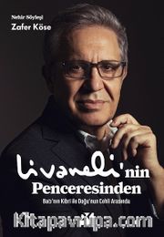 Livaneli'nin Penceresinden <br /> Batı'nın Kibri ile Doğu'nun Cehli Arasında