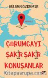 Çorumcayı Şakır Şakır Konuşanlar