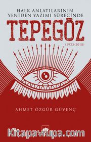 Halk Anlatılarının Yeniden Yazımı Sürecinde Tepegöz