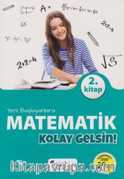 Yeni Başlayanlara Matematik Kolay Gelsin 2. Kitap