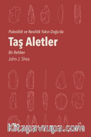 Paleotik ve Neolitik Dönemde Taş Aletler
