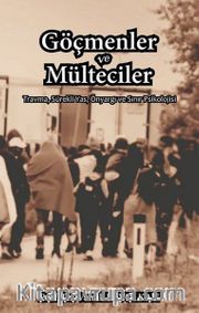 Göçmenler ve Mülteciler <br /> Travma, Sürekli Yas, Önyargı ve Sınır Psikolojisi