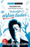 Geleceğin Aşkın Kadar & Mesleğini Seç Kariyerini Planla