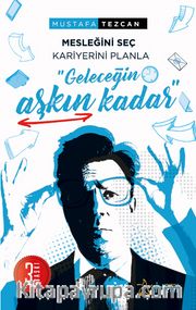 Geleceğin Aşkın Kadar <br /> Mesleğini Seç Kariyerini Planla