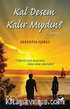 Kal Desem Kalır Mıydın?