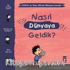 Nasıl Dünyaya Geldik? / Yaman ve Onun Bitmek Bilmeyen Soruları